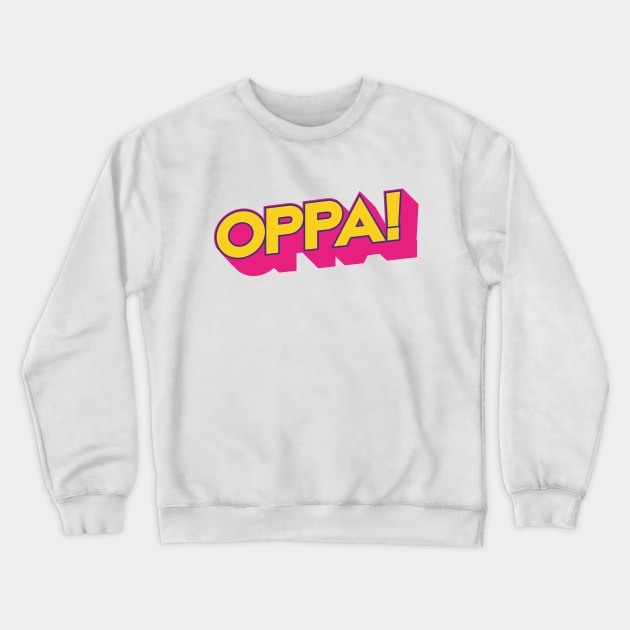 Pop Culture Oppa Crewneck Sweatshirt by bluerockproducts